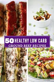 These ground beef recipes are perfect for weeknight dinners. 50 Ground Beef Recipes Low Carb And Healthy Recipe Roundup Beef Recipe Low Carb Healthy Low Carb Recipes Beef Recipes