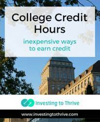 How do you check your college credits? 4 Inexpensive Ways To Earn College Credit Hours Investing To Thrive