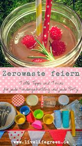 Feiern Ohne Mull 10 Tipps Fur Ein Zerowaste Kinder Fest Livelifegreen Feiern Kindergeburtstag Kindergeburtstag Ideen