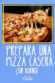 Como Hacer Pizza Casera Sin Horno Receta Pinterest Pizza Casera Hacer Pizza Casera Receta Para Hacer Pizza