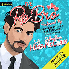 Amazon.com: The Ro Bro (Audible Audio Edition): JA Huss, Johnathan McClain,  Julia Whelan, Johnathan McClain, Anne Pepperidge, Podium Audio: Audible  Books & Originals