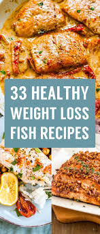 While many haven't been studied extensively, that does. 33 Weight Loss Fish Recipes That You Will Love Trimmedandtoned