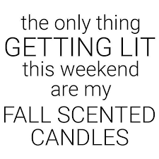 I Have Never Read A More True Statement Pretending Its Fall Over Here By Drinking Hot Coffees In The Morning And Li Fall Candle Scents Fall Scents Candlelight