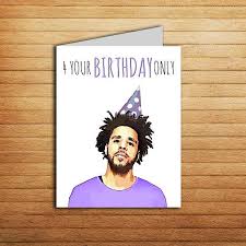 Birthdays Was The Worst Days Song J Cole Birthday Card Printable Rapper Bday Card 4 Your Eyez Etsy Birthday Card Printable Hip Hop Birthday Cards Birthday Cards