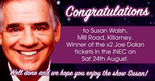 Congrats to our winner Susan Walsh of the x2 Joe Dolan show tickets in the  INEC Killarney