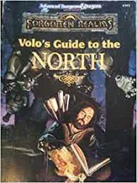 These 81 durable, laminated cards represent a range of deadly beasts from the dungeons & dragons supplemental book, volo's guide to monsters, complete with stats and illustrations. Volo S Guide To The North Ad D Forgotten Realms Greenwood Ed 9781560766780 Amazon Com Books