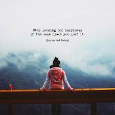 Stop Looking For Happiness In The Same Place You Lost It Meaning In Hindi Pin By Ayesha On Quotes Ego Quotes Inspirational Words Life Quotes