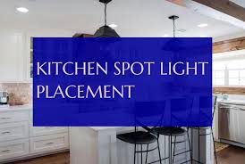 Kitchen Spot Light Placement Platzierung Des Kuchenscheinwerfers Kitchen Lamps