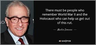 Martin Scorsese Quote There Must Be People Who Remember World War Ii And