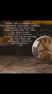 Best father time quotes selected by thousands of our users! Little Father Time Quotes 31 Cinderella Quotes To Make You Believe In Your Dreams Again Dogtrainingobedienceschool Com