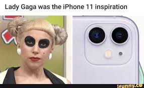 Lady Gaga Was The Iphone 11 Inspiration Ifunny Lady Gaga Memes Lady Memes Lady Gaga