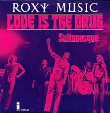 Love is the drug and i need to score. Roxy Music Love Is The Drug Sultanesque 1975 Vinyl Discogs