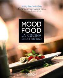Mood Food O La Cocina De Felicidad Los Alimentos Pueden Activar Neurotransmisores Cerebrales La Cocina Alternativa Felicidad Recetas Libro De Cocina