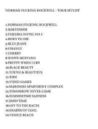 On sunday, he took one of the biggest stages in pop, the halftime show at the super bowl. The Norman Fucking Rockwell Tour Setlist Popheads