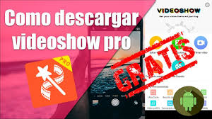 Advanced and highly personalized editing level Descargar Videoshow Sin Marca De Agua 2018 Video Show Pro Apk Android Videoshow Video Editor Youtube