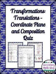 Transformations Translations Coordinate Plane And Composition Quiz Coordinate Plane Math For Middle School Plane Math