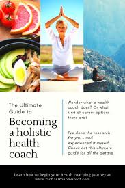 The Ultimate Holistic Health Coach Guide Holistic Health Coach Health Coach Health Coach Certification