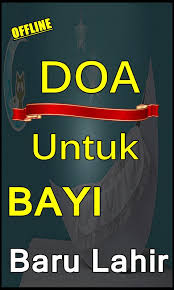 Ibadah aqiqah disunatkan kepada setiap bayi yang baru dilahirkan. Kumpulan Do A Untuk Bayi Yang Baru Lahir Terbaru Para Android Apk Baixar