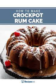 Crockpot Rum Cake Recipe Recipes Net Recipe Boozy Desserts Dessert Recipes Tasty Dishes