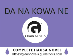I became a maid in a tl novel manga: Da Na Kowa Ne Complete Hausa Novels Gidan Novels Hausa Novels