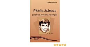 Nichita stanescu bio born in 1933, romanian poet and essay writer nichita stanescu grew up under the influence of world war ii and the subsequent rise of communism across the easter block. Nichita Stanescu Poezia Ca Aventura Ontologica Romanian Edition Bazon Irina Monica 9789731661537 Amazon Com Books