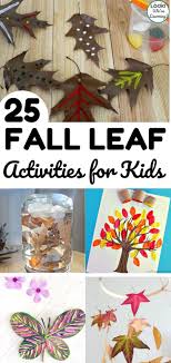 Leaf Activities For Kids Look We Re Learning Arts And Crafts For Kids Fall Crafts For Kids Autumn Leaves Craft