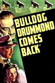 Bulldog Drummond Comes Back (1937) directed by Louis King • Reviews, film +  cast • Letterboxd