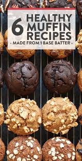 I am a certified health coach. 6 Healthy Muffin Recipes 1 Base Batter Fit Foodie Finds Healthy Muffin Recipes Healthy Muffins Healthy Dessert Recipes