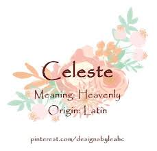 Baby Girl Name Celeste Meaning Heavenly Origin Latin Baby Girl Names Meaningful Baby Names Irish Baby Names