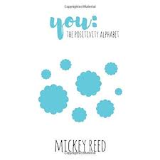 Note that blocking some types of cookies may impact . You The Positivity Alphabet Reed Mickey 9781717978097 Amazon Com Books