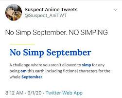 Twitter Users Brace Themselves For No Simp September In 2020 Really Funny Memes Funny Memes Really Funny