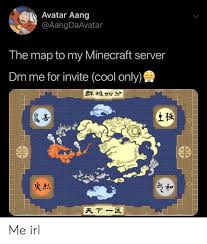Hello everyone and welcome to minecraft, but not just any old minecraft video this one is focusing on a server called avatarmc. Avatar Aang The Map To My Minecraft Server Dm Me For Invite Cool Only ç¾¤é›„å››åˆ†ç«çƒˆå¤©ä¸‹ä¸€åŒ¡me Irl Minecraft Meme On Astrologymemes Com
