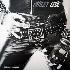 Motley Crue Too Fast For Love Leathur Records Version Sleaze Roxx