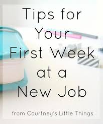 Tips For Your First Week At A New Job Gardeningtipsformay New Job Quotes Job Quotes Finding A New Job