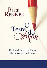 Rick ministered throughout the u.s. Amazon Com O Teste Do Amor Portuguese Edition Ebook Renner Rick Kindle Store