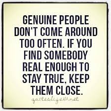 Best genuine quotes selected by thousands of our users! Quotes About Genuine Person 48 Quotes