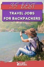 35 Best Travel Jobs: Get Paid To Travel In 2022