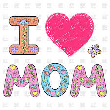 Download Royalty Free I Love Mom Mother S Day Card Vector Image 97426 From Rfclipart Feliz Dia De La Madre Feliz Dia Mama Frases Regalos Para Mama Cumpleanos