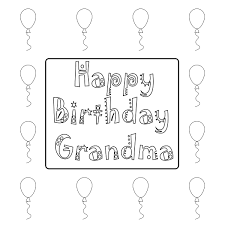 Download birthday coloring sheets for free. Happy Birthday Grandmother Grandma Granny Coloring Pages