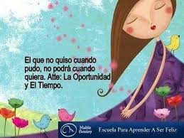 El No Quiso Cuando Pudo No Podra Cuando Quiera Atte La Oportunidad Y El Tiempo Picture Quotes Inspirational Quotes Messages