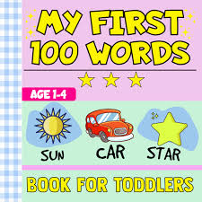 Best toddler books along with crayons and paper, i always carry 3 or 4 board books in sophie's diaper bag. My First 100 Words Book For Toddlers Introduce Your Child To The World Of Reading And Learning New Things Age 1 4 By Tuturu Press