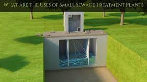 What Are The Uses Of Small Sewage Treatment Plants
