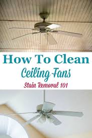 How To Clean Ceiling Fans Tips Tricks Cleaning Ceilings Ceiling Fan Cleaning Hacks