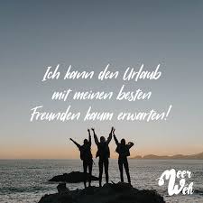 Ich Kann Den Urlaub Mit Meinen Besten Freunden Kaum Erwarten Visual Statements Visual Statements Zitate Zitate Urlaub
