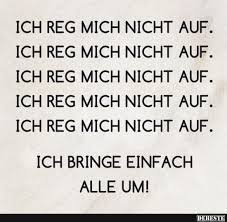 Ich Reg Mich Nicht Auf Lustige Bilder Spruche Witze Echt Lustig Spruche Lustige Spruche Witzige Spruche
