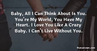 Baby All I Can Think About Is You You Re My World You Have My Heart