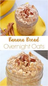 Banana Bread Overnight Oats Lemons Zest Recipe Overnight Oats Healthy Food Oats Recipes