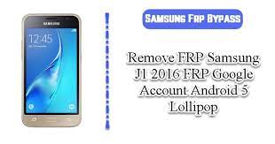 Descargar sim.imei.unlock para samsung galaxy j1 ace, versión: Remove Frp Samsung J1 2016 Frp Google Account Android 5 Lollipop