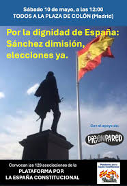 Por la dignidad de España 🇪🇸 Pedro Sánchez Dimisión Elecciones YA! Nos  vemos todos el sábado 10 de mayo en Colón.