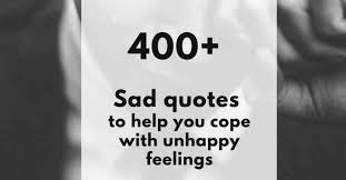 Trivia, notes, quotes and allusions. Sad Quotes 400 Quotes About Deep Sadness And How To Overcome Painful And Hurt Feelings